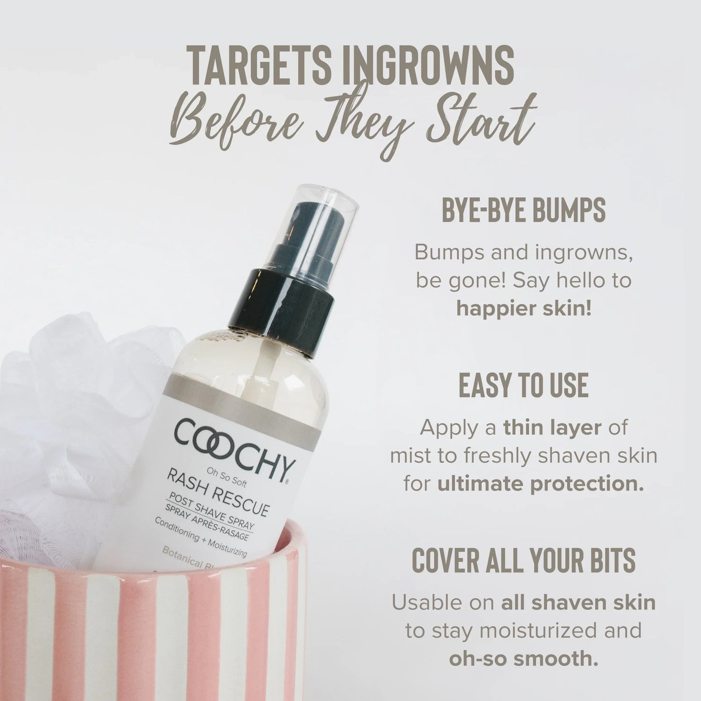 Coochy Rash Rescue targets ingrowns before they start - bye-bye bumps, easy to use thin layer mist for ultimate protection on all shaven skin